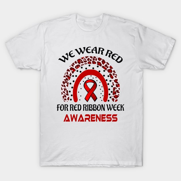 We Wear Red For Red Ribbon Week Awareness T-Shirt by Doc Maya